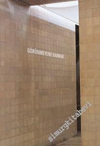 Görünmeyene Bakmak - Maçka Sanat Galerisi'nin 40. Yılı -