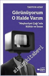 Görünüyorum O Halde Varım : Meşhuriyet Çağı'nda Kültür ve İnsan -        2021
