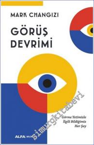 Görüş Devrimi : Görme Yetimizle İlgili Bildiğimiz Her Şey -        2022