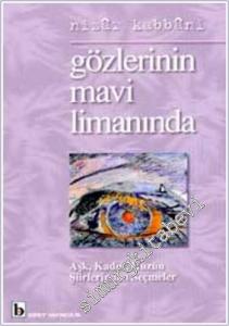 Gözlerinin Mavi Limanında: Aşk Kadın Hüzün Şiirlerinden Seçmeler -        2002
