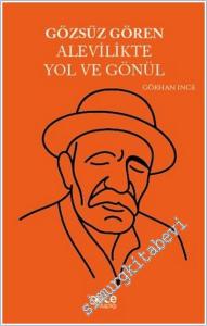 Gözsüz Gören Alevilikte Yol ve Gönül -        2025