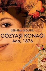 Gözyaşı Konağı: Ada, 1876 -        2025
