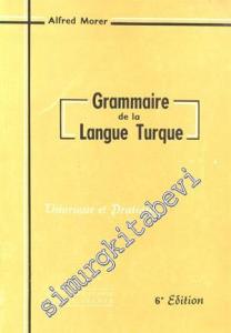 Grammaire de la Langue Turque = Fransızca İzahlı Türkçe Gramer -