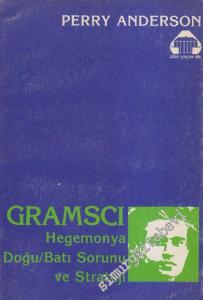 Gramsci: Hegemonya, Doğu - Batı Sorunu ve Strateji -