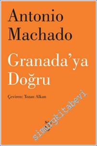 Granada'ya Doğru (Seçme Şiirler) -        2016