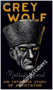 Gray Wolf Mustafa Kemal: An Intimate Study for of a Director -        1933