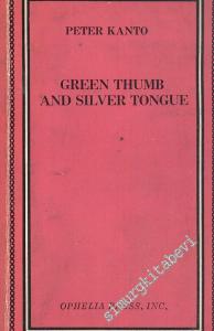 Green Thumb And Silver Tongue -