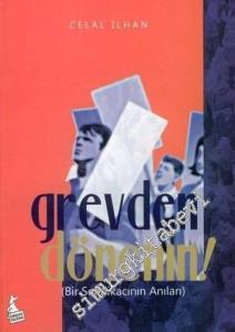 Grevden Dönenin ! Bir Sendikacının Anıları -        2009