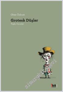 Grotesk Düşler : Toplu Oyunlar -        2025