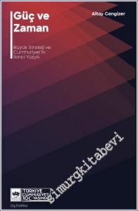 Güç ve Zaman Büyük Strateji ve Cumhuriyet'in İkinci Yüzyılı -        2023