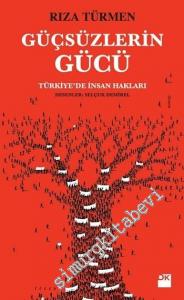 Güçsüzlerin Gücü: Türkiye'de İnsan Hakları -