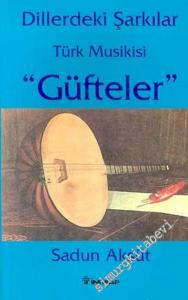 Güfteler: Dillerdeki Şarkılar Türk Musikisi -        2003