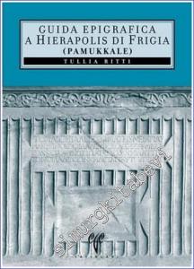 Guida Epigrafica A Hierapolis di Frigia (Pamukkale) -        2007