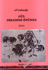 Gül Dikenini Öpünce -