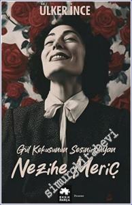 Gül Kokusunun Sesini Duyan Nezihe Meriç -        2023