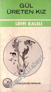 Gül Üreten Kız İMZALI -