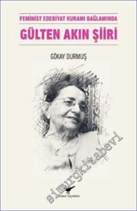 Gülten Akın Şiiri - Feminist Edebiyat Kuramı Bağlamında -        2022