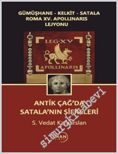 Gümüşhane - Kelkit - Satala Roma XV. Apollinaris Lejyonu Antik Çağ'da Satala'nın Şifreleri -        2024