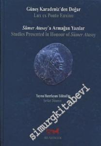 Güneş Karadeniz'den Doğar: Sümer Atasoy'a Armağan Yazılar -        2013