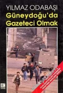 Güneydoğu'da Gazeteci Olmak  -        1994