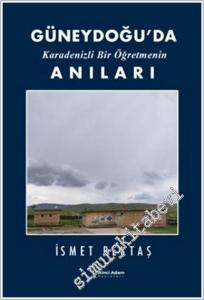 Güneydoğu'da Karadenizli Bir Öğretmenin Anıları -        2024