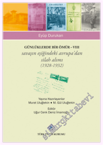 Günlüklerde Bir Ömür VIII: Savaşın Eşiğindeki Avrupa'dan Silah Alımı (1928 - 1932) -         2026