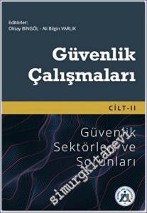 Güvenlik Çalışmaları - Cilt 2 : Güvenlik Sektörleri ve Sorunları -        2022