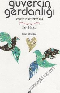 Güvercin Gerdanlığı: Sevgiye ve Sevenlere Dair -