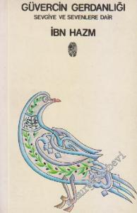 Güvercin Gerdanlığı: Sevgiye ve Sevenlere Dair -