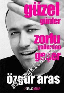 Güzel Günler Zorlu Yollardan Geçer -
