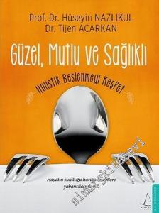 Güzel, Mutlu ve Sağlıklı: Holistik Beslenmeyi Keşfet -