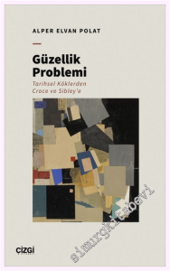 Güzellik Problemi : Tarihsel Köklerden Croce ve Sibley'e -