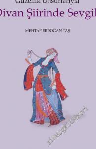 Güzellik Unsurlarıyla Divan Şiirinde Sevgili -        2018