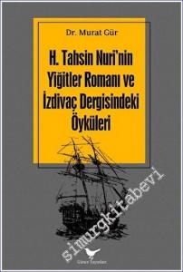 H. Tahsin Nuri'nin Yiğitler Romanı ve İzdivaç Dergisindeki Öyküleri -        2022
