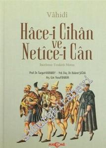 Hâce-i Cihân ve Netice-i Cân: İnceleme - Tenkitli Metin -
