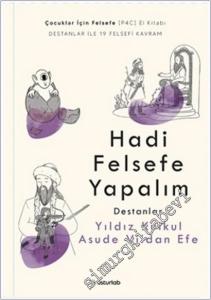 Hadi Felsefe Yapalım 2 : Çocuklar İçin Felsefe (P4C) El Kitabı - Destanlar ile 19 Felsefi Kavram -        2025