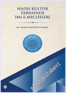 Hadis Kültür Tarihinde İmla Meclisleri -        2026