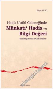 Hadis Usulü Geleneğinde Münkatı Hadis ve Bilgi Değeri - Başlangıcından Günümüze -        2025