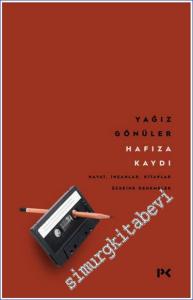 Hafıza Kaydı : Hayat İnsanlar Kitaplar Üzerine Denemeler -        2024