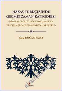 Hakas Türkçesinde Geçmiş Zaman Kategorisi : Nikolay Georgiyeviç Domojakov'un Iraxxı Aalda Romanından Hareketle -