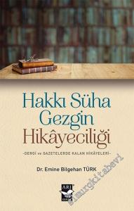 Hakkı Süha Gezgin Hikayeciliği : Dergi ve Gazetelerede Kalan Hikayeleri -        2019