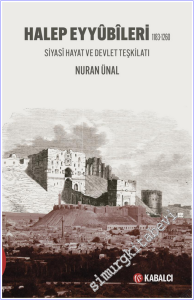 Halep Eyyûbîleri (1183-1260) : Siyasî Hayat ve Devlet Teşkilatı -        2026