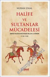 Halife ve Sultanlar Mücadelesi : Abbasi Halifesi Müsterşid - Billah ve Dönemi ( 1118 - 1135 ) -        2023