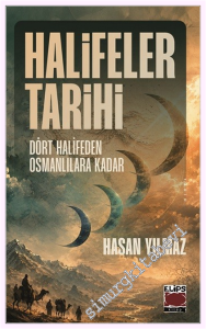 Halifeler Tarihi - Dört Halifeden Osmanlılara Kadar -         2026