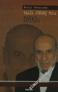 Halil Günenç Hoca: Hayat ve Hatıratı -        2004