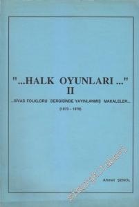 Halk Oyunları II: Sivas Folkloru Dergisinde Yayınlanmış Makaleler (1973 - 1978) -     2