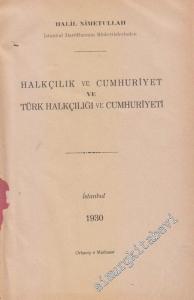 Halkçılık ve Cumhuriyet ve Türk Halkçılığı ve Cumhuriyeti CİLTLİ -        1930