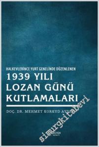 Halkevlerince Yurt Genelinde Düzenlenen 1939 Yılı Lozan Günü Kutlamaları -        2025