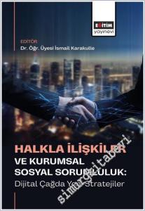 Halkla İlişkiler ve Kurumsal Sosyal Sorumluluk: Dijital Çağda Yeni Stratejiler -        2025