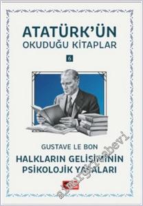 Halkların Gelişiminin Psikolojik Yasaları : Atatürk'ün Okuduğu Kitaplar 6 -        2025